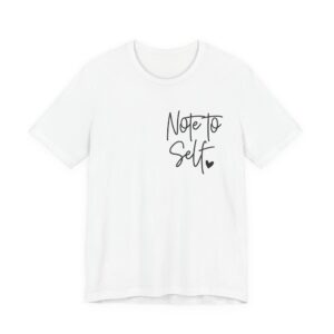 Note to Self Tee - Jersey Short Sleeve