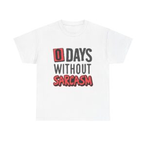 0 Days Without Sarcasm Tee