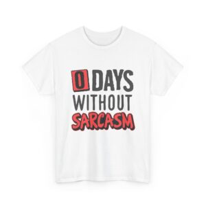 0 Days Without Sarcasm Tee