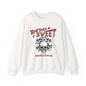 Sometimes Sweet Mostly Savage Sweatshirt